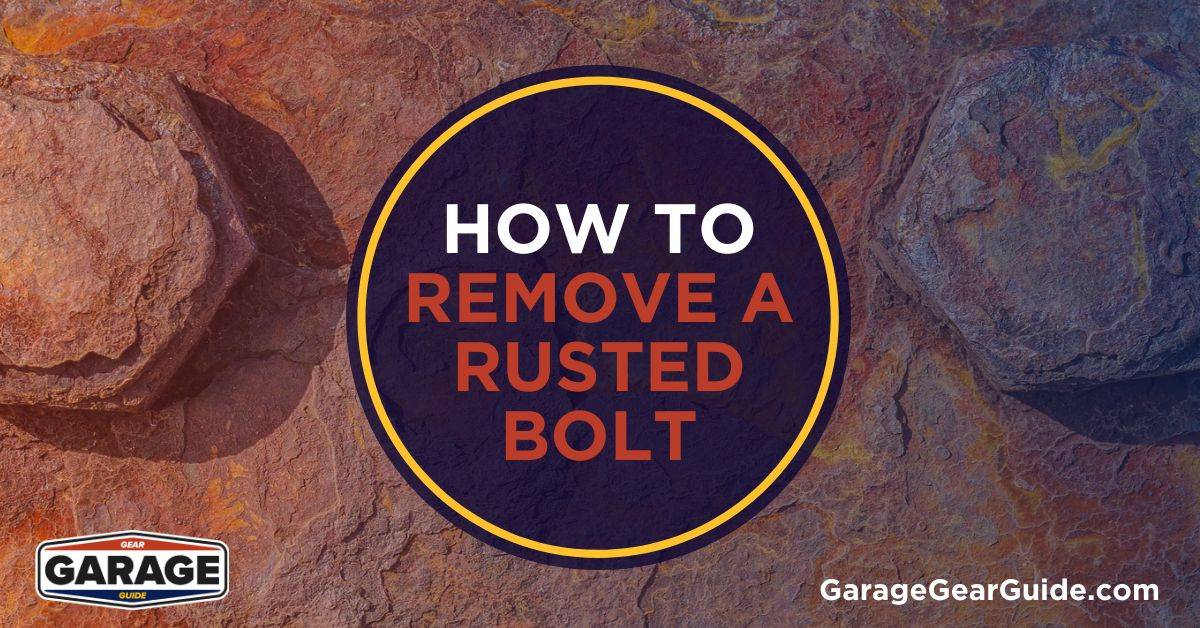 How To Remove A Rusted Bolt